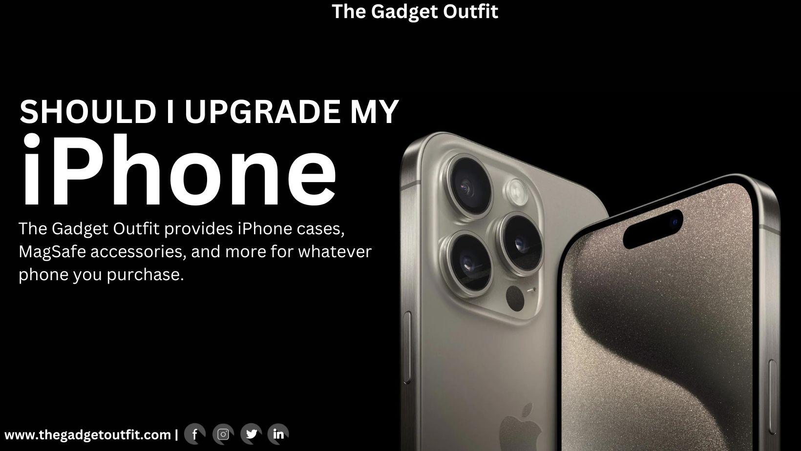 Should I Upgrade My iPhone