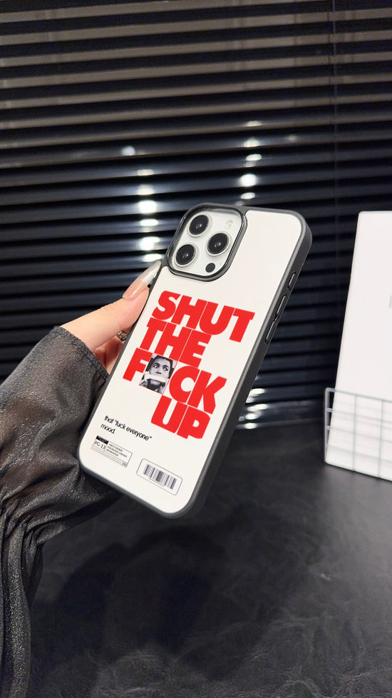 Bold “Shut The F*ck Up” Graphic iPhone Case – Trendy Minimalist Protective Cover
