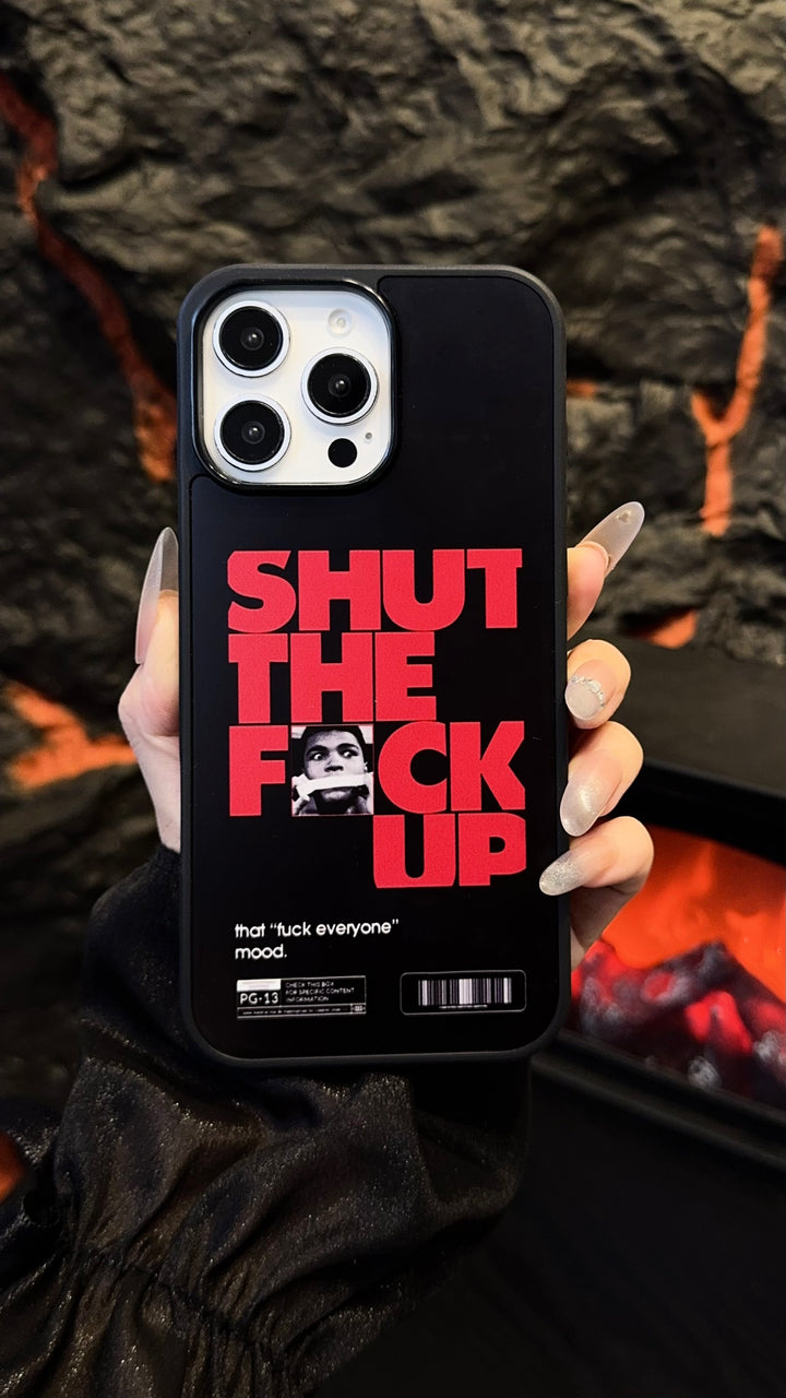 “Shut The F*ck Up” Bold Black iPhone Case – Attitude Graphic Protective Cover