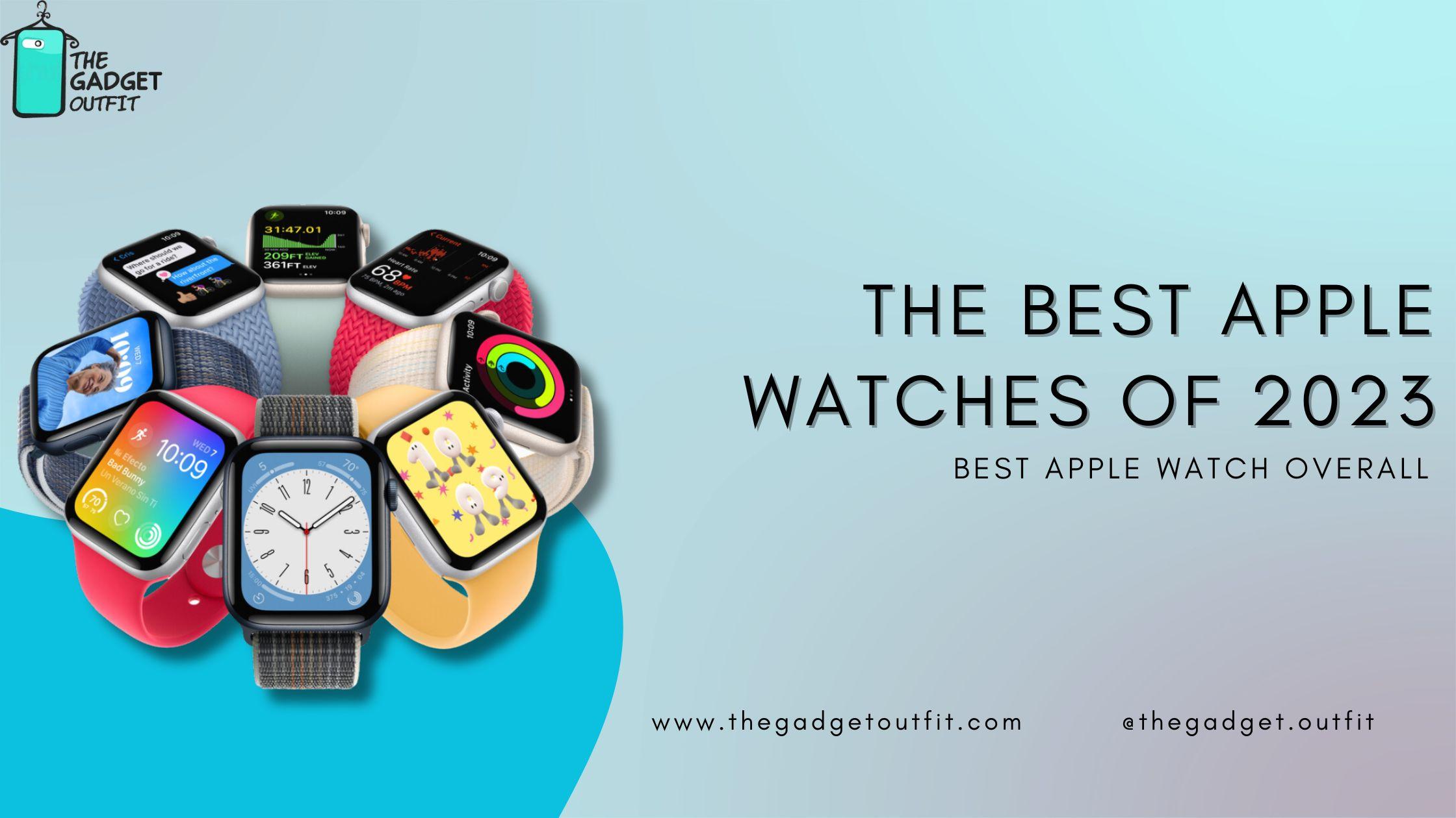 The best Apple Watches of 2023