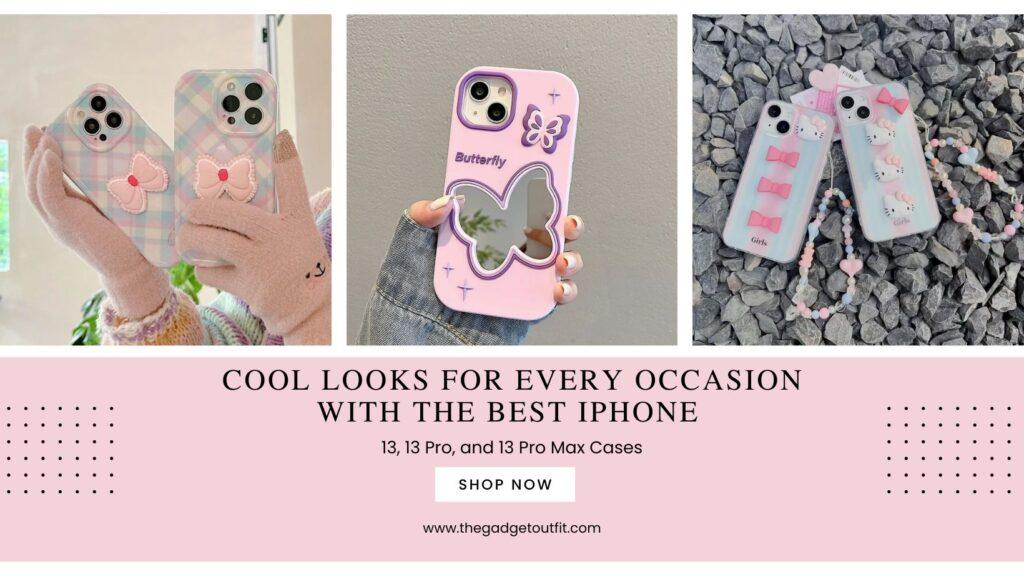 Cool Looks for Every Occasion with the Best iPhone 13, 13 Pro, and 13 Pro Max Cases