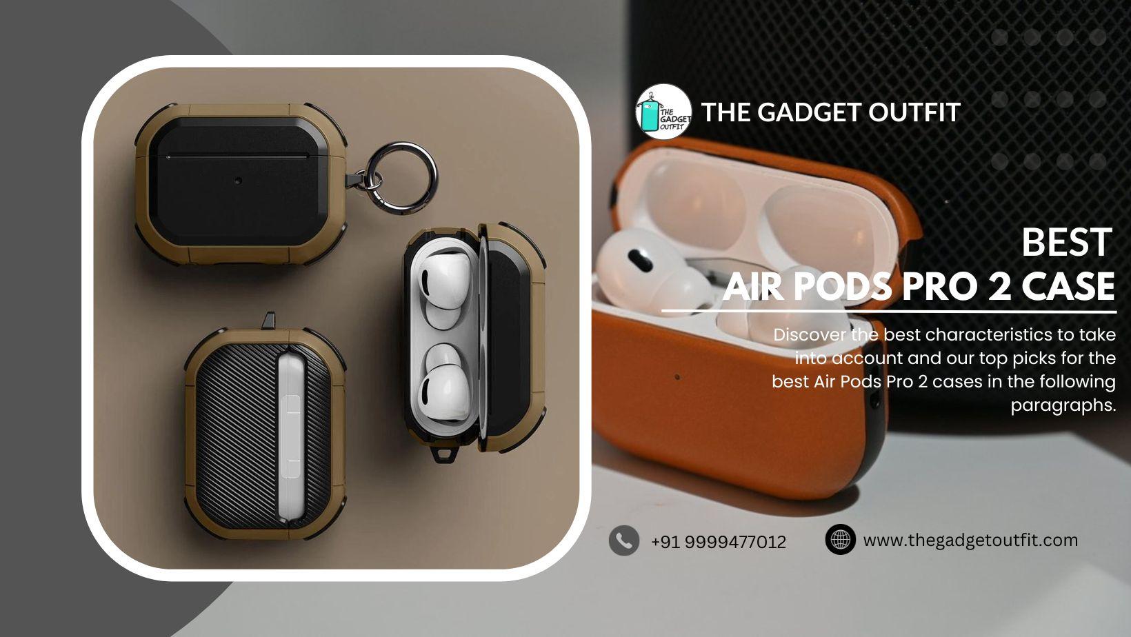 A Comprehensive Guide to Choosing the Best Air Pods Pro 2 Case for Enhanced Protection