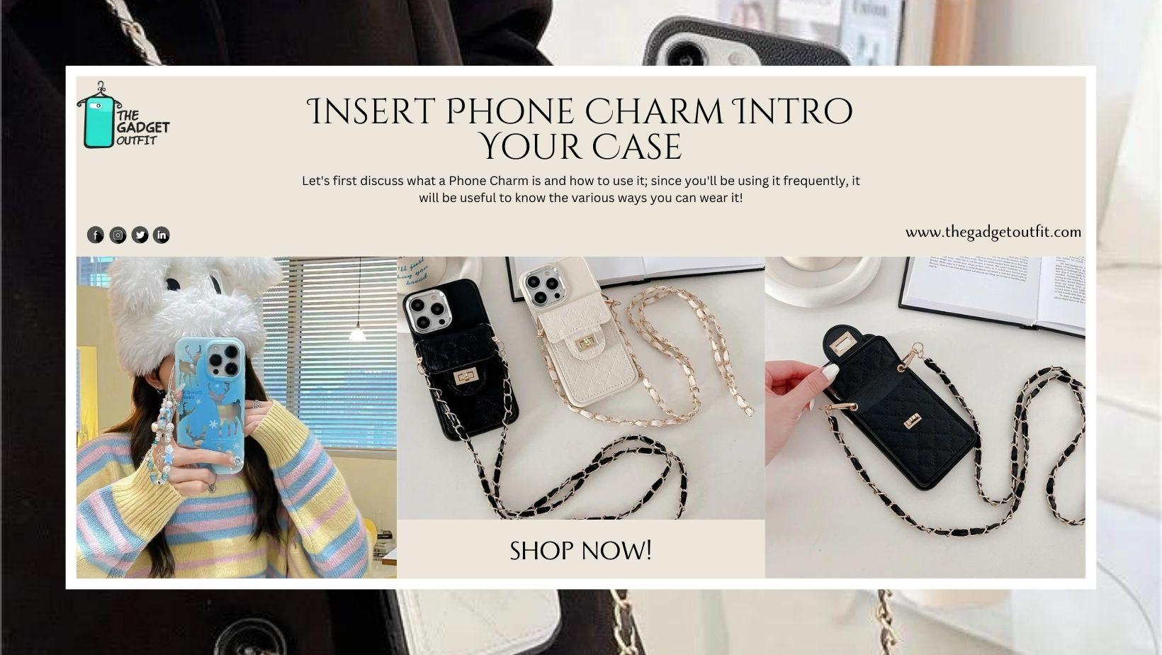 Insert Phone Charm Intro Your Case
